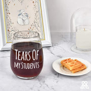 Tears of My Students Teacher Stemless Wine Glass 17oz.