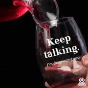 Keep Talking I'm Diagnosing You Psychologist Stemless Wine Glass 17oz - Panvola