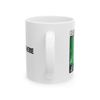 Personalized I’d Rather Be In Italy Customized Ceramic Mug 11 oz White