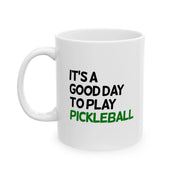 Personalized It’s A Good Day To Play Pickleball Ceramic Mug 11 oz White - Panvola