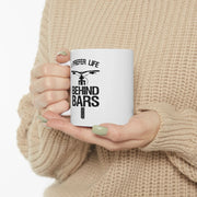 Personalized I Prefer Life Behind Bars Customized Ceramic Mug 11 oz White.