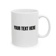 Personalized I Don't Know How To Act My Age Ceramic Mug 11 oz White - Panvola