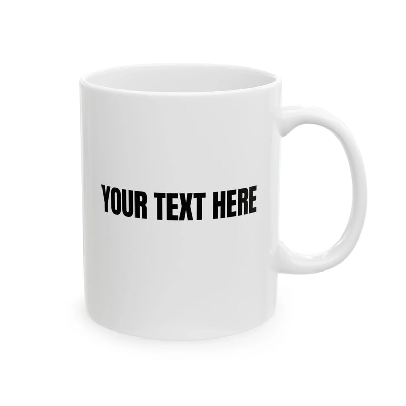 Personalized I Don't Know How To Act My Age Ceramic Mug 11 oz White - Panvola