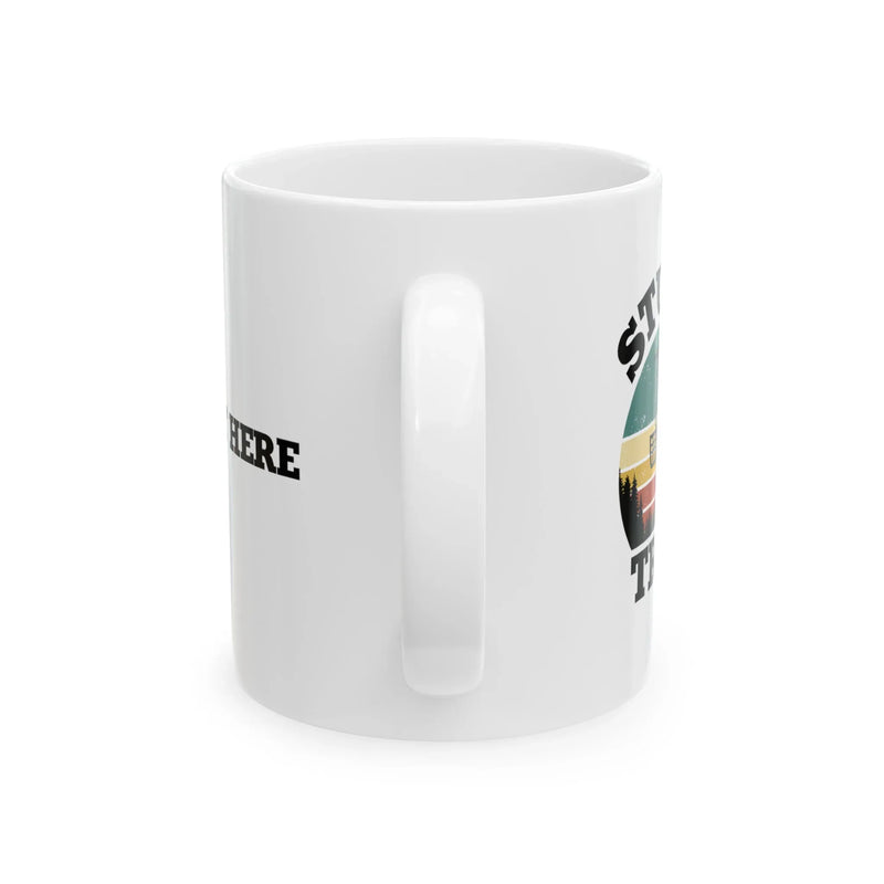 Personalized Stupid Tree Ceramic Mug 11oz White - Panvola