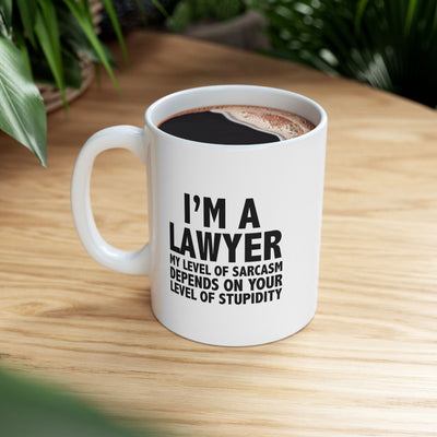 Personalized I'm A Lawyer My Level Of Sarcasm Ceramic Mug 11 oz White