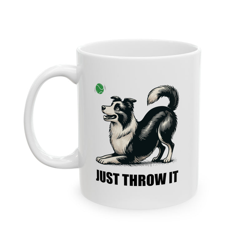 Personalized Just Throw It Ceramic Mug 11 oz White