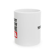 Personalized Nice Story Now Show Me The Data Ceramic Mug 11 oz White.