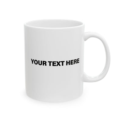 Personalized Just Following Up Definition Ceramic Mug 11 oz White