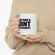 Personalized I Just Had A Joint Replacement Customized Ceramic Mug 11 oz White - Panvola