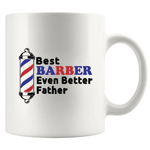 Best Barber Even Better Father Ceramic Mug 11 oz Mug - Panvola