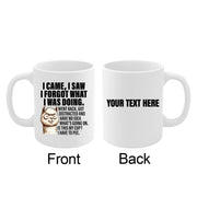 Personalized I Came I Saw I Forgot What I Was Doing Ceramic Mug 11 oz White - Panvola