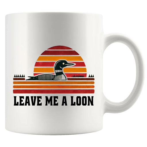 Leave Me A Loon Ceramic Mug 11 oz White - Panvola