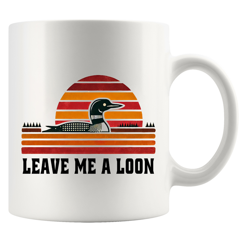 Leave Me A Loon Ceramic Mug 11 oz White