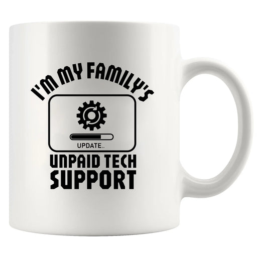 I'm My Family's Unpaid Tech Support Ceramic Mug 11 oz White - Panvola