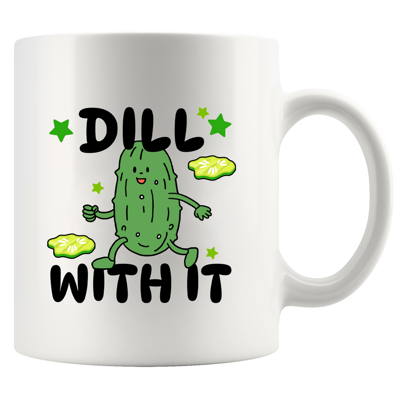 Dill With It Ceramic Mug 11 oz White