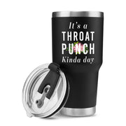 It's A Throat Punch Kinda Day Vacuum Insulated Tumbler - Panvola