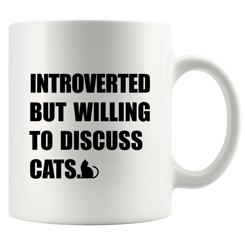 Introverted But Willing To Discuss Cats Ceramic Mug 11 oz White