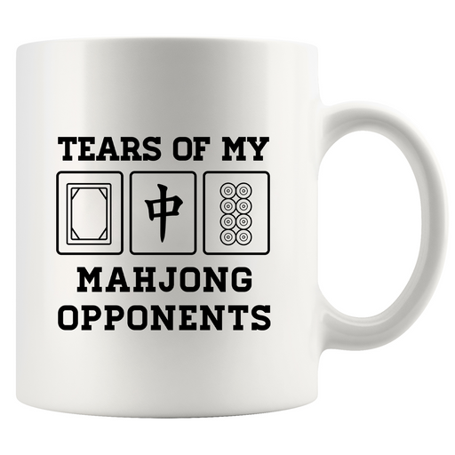 Tears Of My Mahjong Opponents Ceramic Mug 11 oz White.