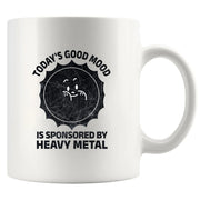Today's Good Mood Is Sponsored By Heavy Metal Ceramic Mug 11 oz White - Panvola