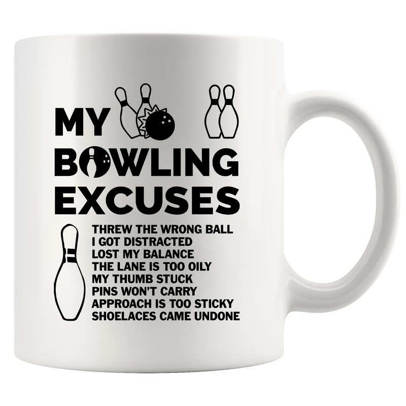 My Bowling Excuses Ceramic Mug 11 oz White