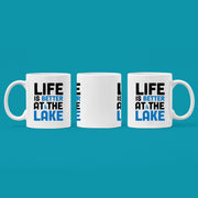 Life is Better at The Lake Coffee Mug 11 oz White.