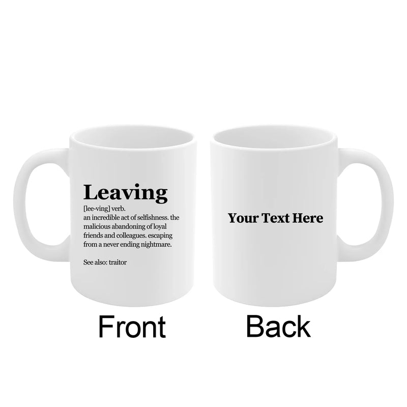 Personalized Leaving Definition Customized Ceramic Mug 11 oz White - Panvola