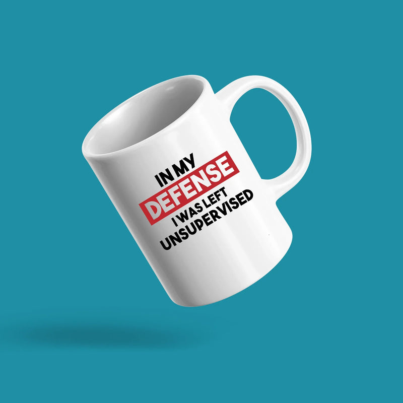 In My Defense I Was Left Unsupervised Sarcastic Coffee Mug 11 oz White - Panvola