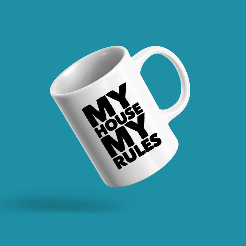 My House My Rules Coffee Mug 11 oz White.