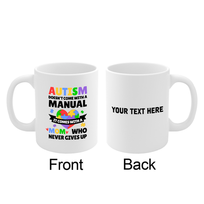 Personalized Autism Mom Doesn't Come With A Manual Ceramic Mug 11 oz White