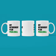 My Retirement Plan Pickleball Coffee Mug 11 oz White.