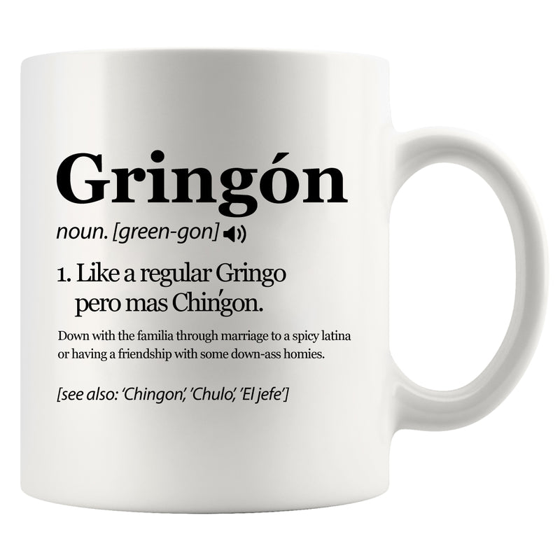 Gringon Green-gon Like A Regular Gringo Pero Mas Chingon Ceramic Mug 11 oz White