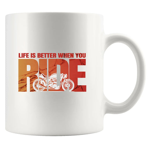Life Is Better When You Ride Ceramic Mug 11 oz White - Panvola