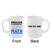 Personalized English Is Important But Math Is Importanter Ceramic Mug 11 oz White - Panvola