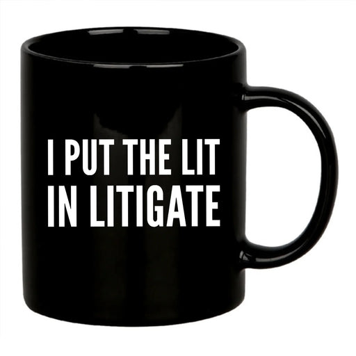 I Put The Lit in Litigate Lawyer Ceramic Mug 11 oz Black - Panvola