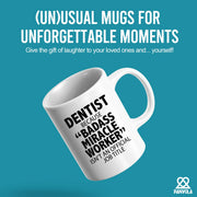 Dentist Because Badass Miracle Worker Isn't An Official Job Title Mug 11oz White - Panvola