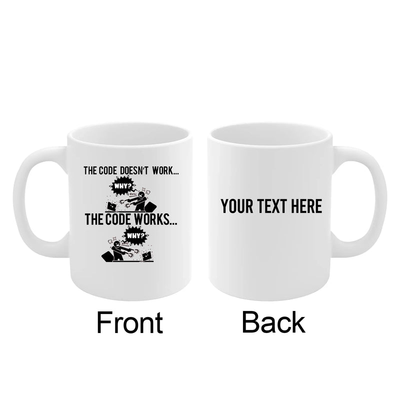 Personalized Code Works Why Customized Ceramic Mug 11 oz White - Panvola