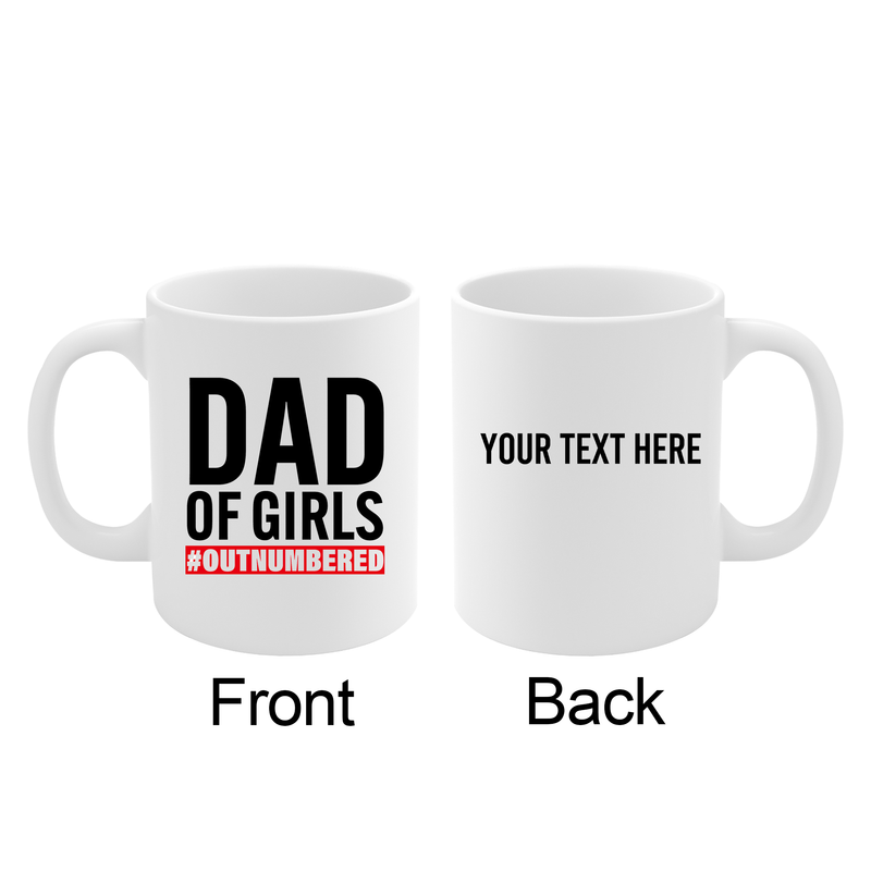 Personalized Dad Of Girls Outnumbered Ceramic Mug 11 oz White.