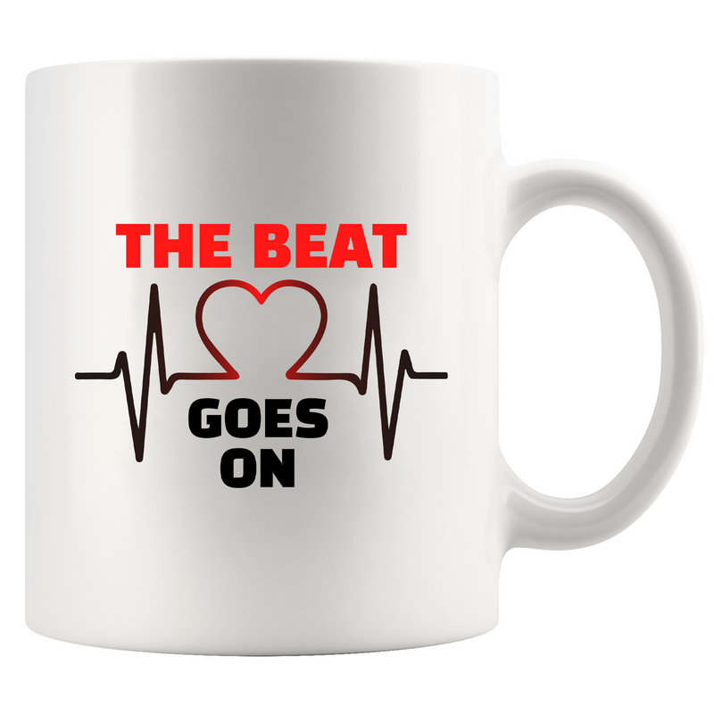 The Beat Goes On Ceramic Mug 11 oz White