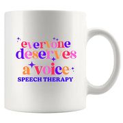 Everybody Deserve A Voice Speech Therapy Ceramic Mug 11 oz White - Panvola