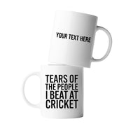 Personalized Tears Of The People I Beat At Cricket Ceramic Mug 11 oz White - Panvola