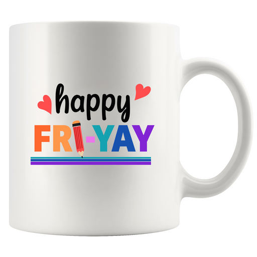 Happy Fri-Yay Ceramic Mug 11 oz White.