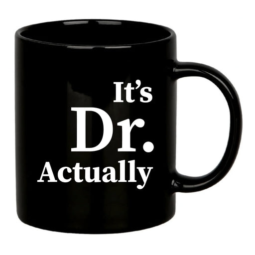 It's Doctor Actually Ceramic Mug 11 oz Black - Panvola