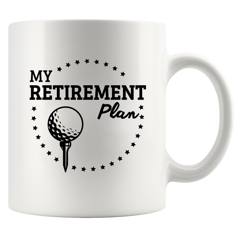 My Golf Retirement Plan  Ceramic Mug 11 oz White