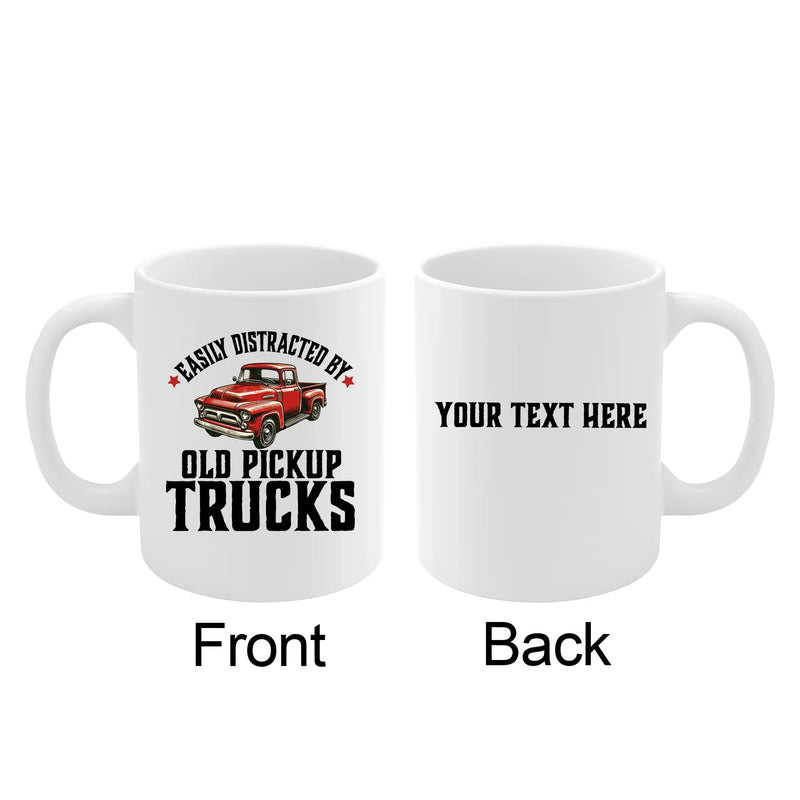 Personalized Easily Distracted by Old Pickup Truck Ceramic Mug 11 oz White - Panvola