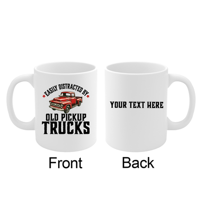 Personalized Easily Distracted by Old Pickup Truck Ceramic Mug 11 oz White