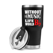 Without Music Life would B Flat Vacuum Insulated Tumbler - Panvola