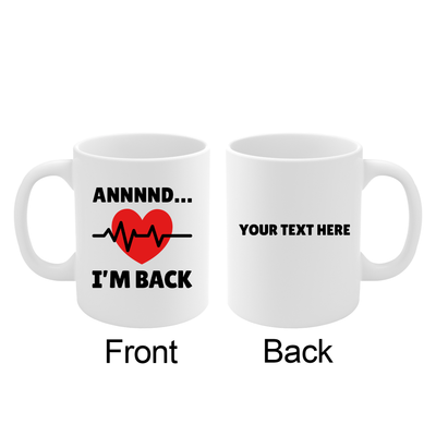 Personalized Annnnd…I’m Back Ceramic Mug 11 oz White