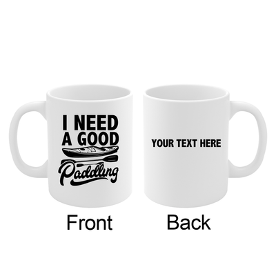 Personalized I Need A Good Paddling Ceramic Mug 11 oz White