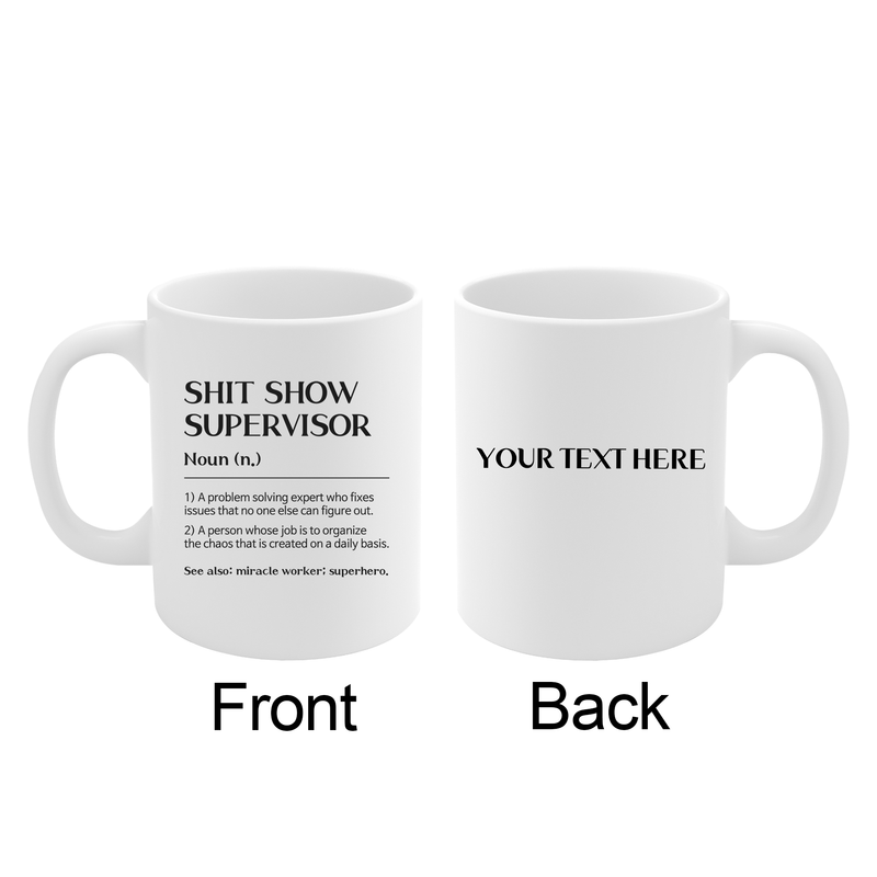 Personalized Shit Show Supervisor Ceramic Mug 11 oz White