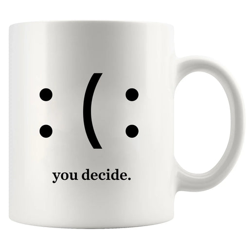 You Decide Ceramic Mug 11 oz White - Panvola